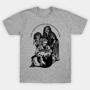 Double Double Toil and Trouble T-Shirt